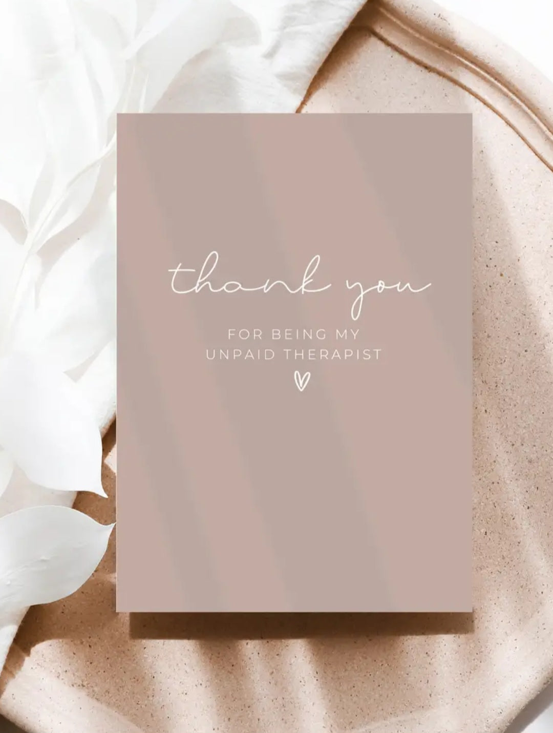 Thank you for being my unpaid therapist
